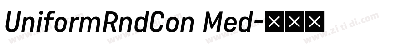 UniformRndCon Med字体转换 UniformRndCon Med字体转换